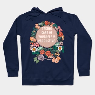 Taking Care Of Yourself Is Productive Hoodie